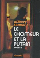 Couverture du livre « Le chomeur et la putain » de Gilbert Tanugi aux éditions Denoel