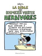 Couverture du livre « La bible des Khmers verts herbivores » de Bruno Blum et Gossart aux éditions Abdp