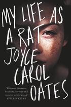 Couverture du livre « MY LIFE AS A RAT - A NOVEL » de Joyce Carol Oates aux éditions Fourth Estate