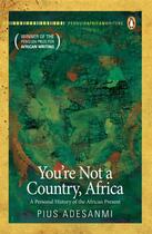 Couverture du livre « You're Not a Country, Africa » de Adesanmi Pius aux éditions Penguin Books Ltd Digital