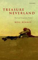 Couverture du livre « Treasure Neverland: Real and Imaginary Pirates » de Rennie Neil aux éditions Oup Oxford