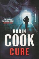 Couverture du livre « CURE » de Robin Cook aux éditions Pan Macmillan