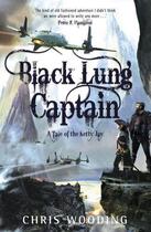 Couverture du livre « Black Lung Captain » de Chris Wooding aux éditions Orion Digital