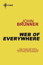 Couverture du livre « Web of Everywhere » de John Brunner aux éditions Orion Digital