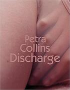 Couverture du livre « Petra collins: discharge » de Collins Petra aux éditions Dap Artbook