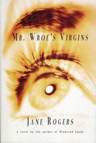 Couverture du livre « Mr Wroe's Virgins » de Jane Rogers aux éditions Little Brown Book Group Digital