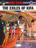 Couverture du livre « Yoko Tsuno t.17 ; the exiles of Kifa » de Leloup Roger aux éditions Cinebook