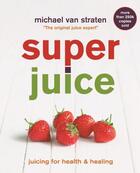 Couverture du livre « Superjuice » de Michael Van Straten aux éditions Octopus Digital