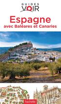 Couverture du livre « Guides voir ; Espagne ; avec Baléares et Canaries » de  aux éditions Hachette Tourisme