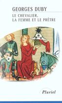 Couverture du livre « Le Chevalier, La Femme Et Le Pretre » de Georges Duby aux éditions Hachette