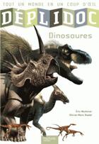 Couverture du livre « DEPLIDOC ; les dinosaures » de Eric Mathivet aux éditions Hachette Enfants