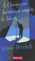 Couverture du livre « A Chicago, Un Harmonica Sanglote Le Blues » de Gerard Herzhaft aux éditions Seuil Jeunesse