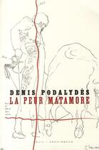 Couverture du livre « La peur Matamore » de Denis Podalydes aux éditions Seuil