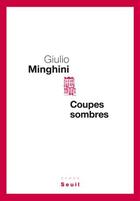 Couverture du livre « Coupes sombres » de Minghini/Giulio aux éditions Seuil