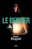 Couverture du livre « Le berger » de Anne Boquel aux éditions Seuil