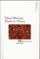 Couverture du livre « Made in China » de Zhou Meisen aux éditions Gallimard