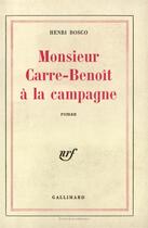 Couverture du livre « Monsieur Carre-Benoît à la campagne » de Henri Bosco aux éditions Gallimard