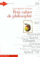 Couverture du livre « Petit cahier de philosophie » de Jean-Bapti Scherrer aux éditions Gallimard
