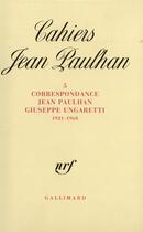 Couverture du livre « Correspondance : (1921-1968) » de Jean Paulhan et Giuseppe Ungaretti aux éditions Gallimard