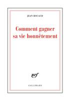 Couverture du livre « Comment gagner sa vie honnêtement » de Jean Rouaud aux éditions Gallimard