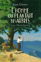 Couverture du livre « L'homme qui plantait des arbres » de Jean Giono et Olivier Desvaux aux éditions Gallimard-jeunesse