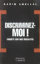 Couverture du livre « Discriminez-moi ! » de Karim Amellal aux éditions Flammarion