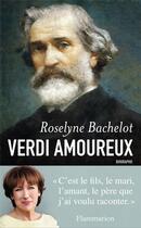 Couverture du livre « Verdi amoureux » de Roselyne Bachelot aux éditions Flammarion
