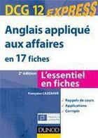 Couverture du livre « DCG 12 ; anglais appliqué aux affaires en 17 fiches (2e édition) » de Paul Larreya et Francoise Cazenave aux éditions Dunod