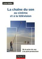 Couverture du livre « La chaîne du son au cinéma et à la télévision » de Lucien Balibar aux éditions Dunod