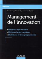 Couverture du livre « Management de l'innovation ; de sa création à son appropriation » de Berangere Szostak et Claudine Gay aux éditions Dunod