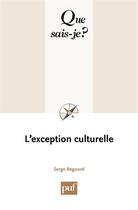 Couverture du livre « L'exception culturelle » de Serge Regourd aux éditions Que Sais-je ?