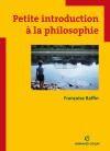 Couverture du livre « Petite introduction à la philosophie » de Francoise Raffin aux éditions Armand Colin