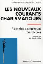 Couverture du livre « Les nouveaux courants charismatiques ; approches, discernement, perspectives » de Conference Des Evequ aux éditions Cerf