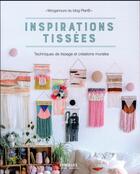 Couverture du livre « Inspirations tissées ; techniques de tissage et créations murales » de Morganours aux éditions Eyrolles