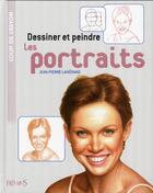 Couverture du livre « Dessiner et peindre des portraits » de Jean-Pierre Lamerand aux éditions Mango