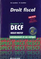 Couverture du livre « Droit Fiscal ; Epreuve N.1 » de Marcel Gonthier et N Gonthier aux éditions Foucher