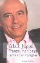 Couverture du livre « France, mon pays lettres d'un voyageur » de Isabelle Juppe et Alain Juppé aux éditions Robert Laffont