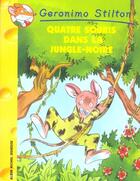 Couverture du livre « Geronimo Stilton T.9 ; quatre souris dans la jungle-noire » de Geronimo Stilton aux éditions Albin Michel Jeunesse