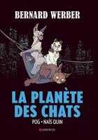 Couverture du livre « La Planète des chats Tome 3 » de Bernard Werber et Pog et Nais Quin aux éditions Albin Michel
