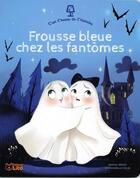 Couverture du livre « C'est l'heure frousse bleue » de Pascal Brissy et Emmanuelle Colin aux éditions Lito