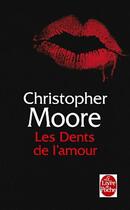 Couverture du livre « Les dents de l'amour » de Christopher Moore aux éditions Le Livre De Poche
