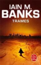 Couverture du livre « Trames » de Iain M. Banks aux éditions Le Livre De Poche