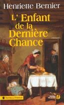 Couverture du livre « L'enfant de la dernière chance » de Henriette Bernier aux éditions Presses De La Cite