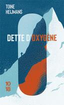 Couverture du livre « Dette d'oxygène » de Toine Heijmans aux éditions 10/18