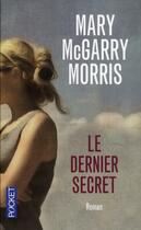 Couverture du livre « Le dernier secret » de Mary Mcgarry Morris aux éditions Pocket