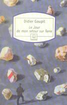 Couverture du livre « Le jour de mon retour sur terre » de Didier Goupil aux éditions Motifs