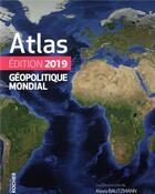 Couverture du livre « Atlas géopolitique mondial (édition 2019) » de Guillaume Fourmont aux éditions Rocher