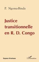 Couverture du livre « Justice transitionnelle en R. D. Congo » de P. Ngoma-Binda aux éditions Editions L'harmattan