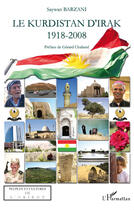 Couverture du livre « Le Kurdistan d'Irak 1918-2008 » de Saywan Barzani aux éditions Editions L'harmattan