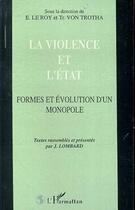 Couverture du livre « La violence et l'état ; formes et évolution d'un monopole » de E. Le Roy et Tr. Von Trotha aux éditions Editions L'harmattan